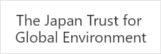 The Japan Trust for Global Environment